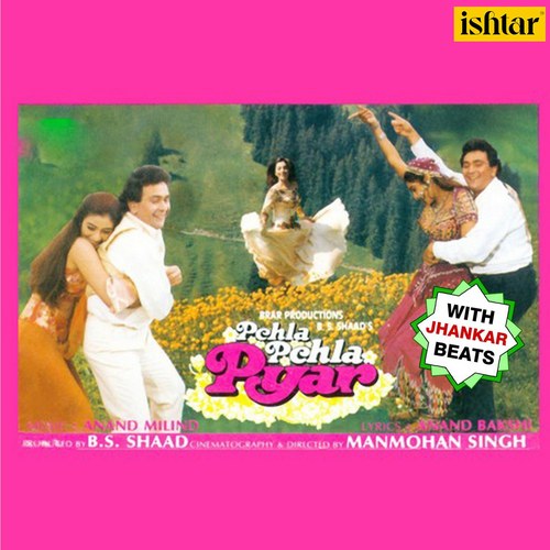 Pehla Pehla Pyar (With Jhankar Beats) [Original Motion Picture Soundtrack]