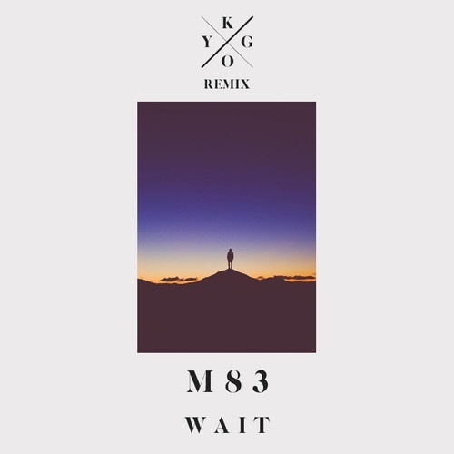 Wait (Kygo Remix)