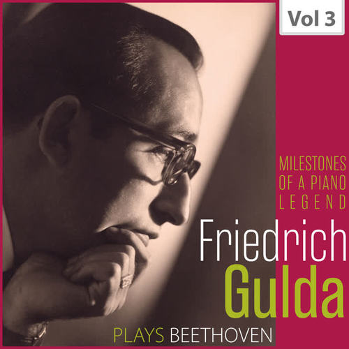 Milestones of a Piano Legend: Friedrich Gulda, Vol. 3