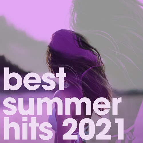 Best Summer Hits 2021