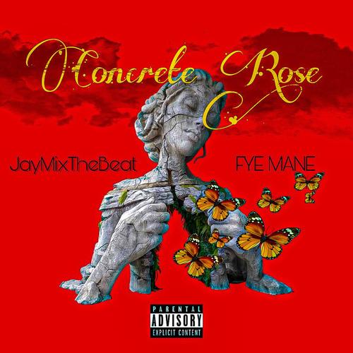 Concrete Rose (feat. FYE MANE) [Explicit]