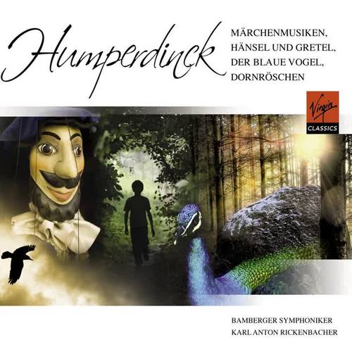 Humperdinck : Mrchenmusiken, Hnsel und Gretel, der blaue Vogel, Donrschen