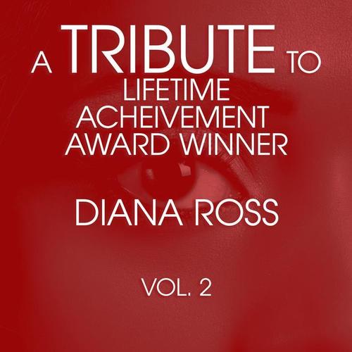 A Tribute to Lifetime Acheivement Award Winner Diana Ross, Vol. 2