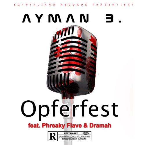 Opferfest (feat. Phreaky Flave & Dramah) [Explicit]