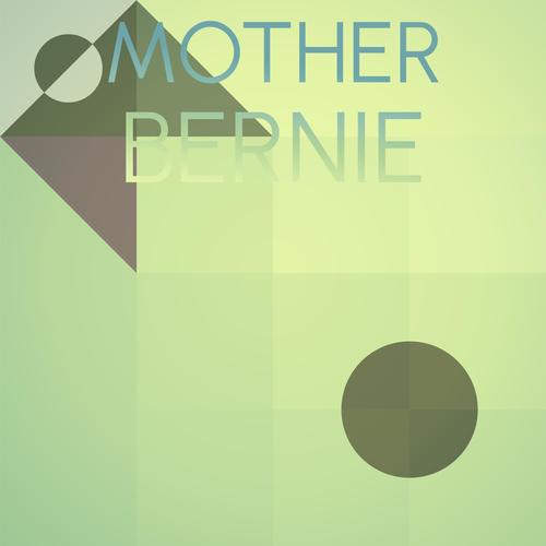 Mother Bernie