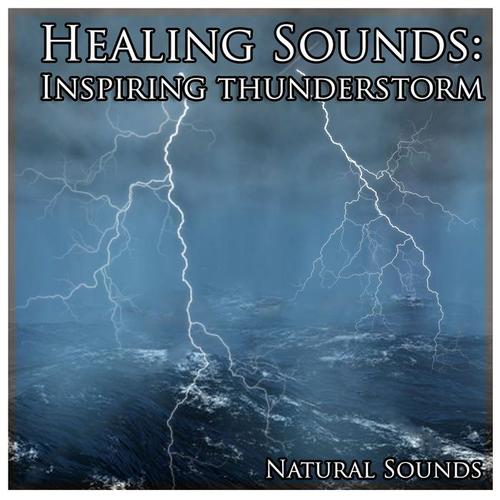 Healing Sounds: Inspiring Thunderstorm