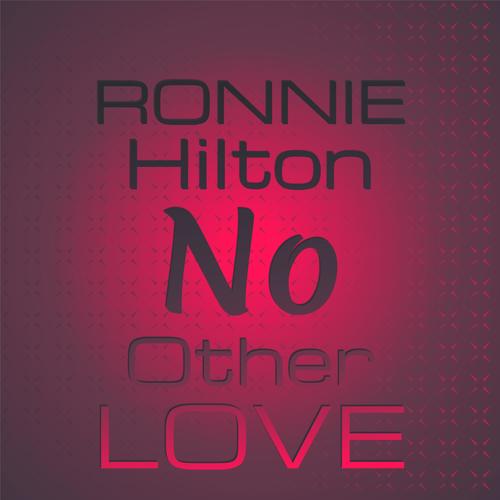 Ronnie Hilton No Other Love