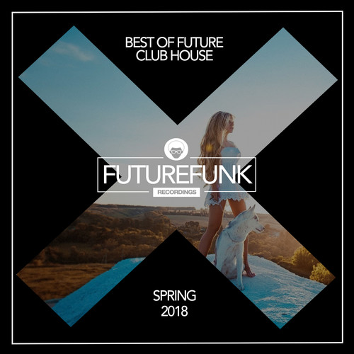 Best Of Future Club House (Spring '18)