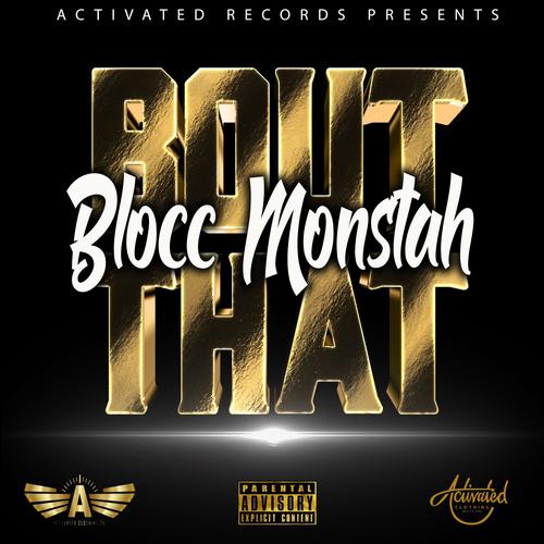 Bout That (feat. Blocc Monstah) [Explicit]