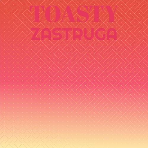 Toasty Zastruga