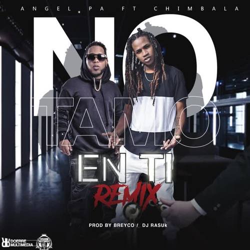 No Tamo en Ti (Remix) [feat. Chimbala]