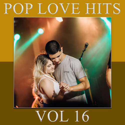 POP LOVE HITS VOL 16 (Explicit)