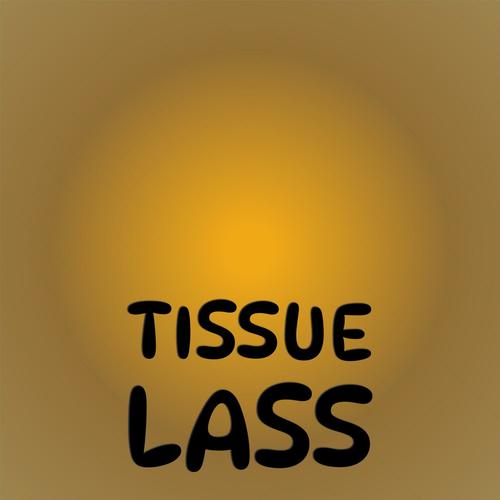 Tissue Lass