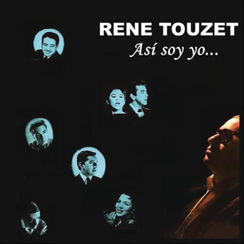 ASí Soy Yo... René Touzet  Sus Canciones y Sus Amigos