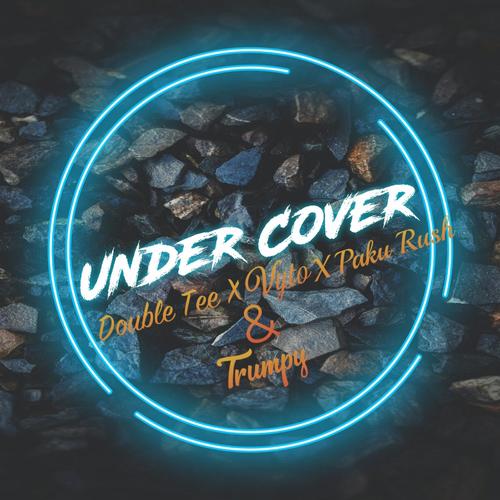 Under Cover (feat. Double Tee, Vyto, Paku Rush & Trumpy)