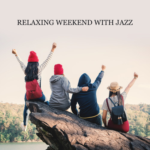 Relaxing Weekend with Jazz – Mellow Chillout for Spending Time with Friends, Lazy Days, Reading, Amazing Rest, Slow & Smooth Jazz Music