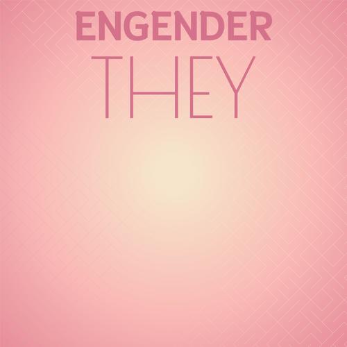 Engender They