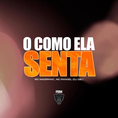 O Como ela Senta (feat. Mc Magrinho & Dj Gb) [Explicit]