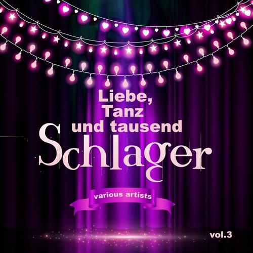 Liebe, Tanz und tausend Schlager, Vol. 3