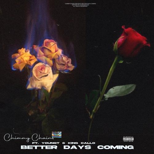 Better Days Coming (feat. YoungT & King Callo)