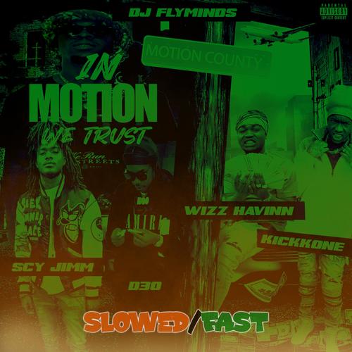 In Motion WE Trust (Slowed/Fast) [Explicit]