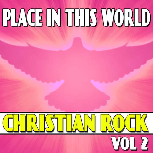 Place In This World - Christian Rock Vol. 2