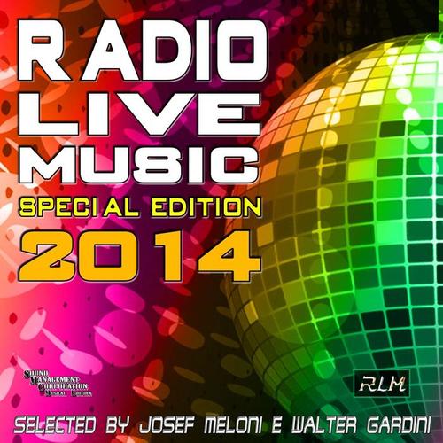 Radio Live Music Special Edition 2014 (Selected by Josef Meloni e Walter Gardini)