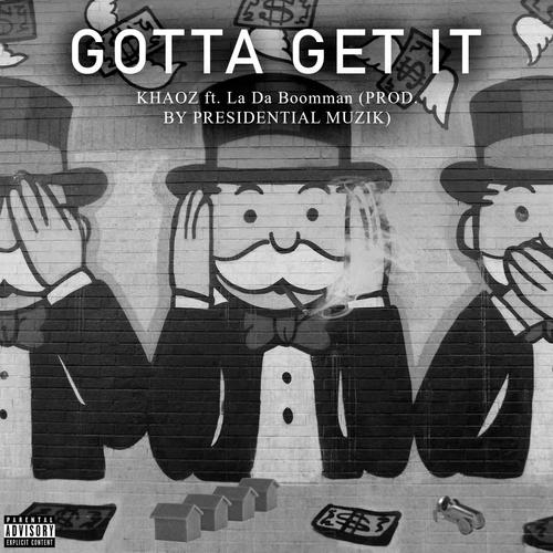 GOTTA GET IT (feat. La Da BOOMMAN) [Explicit]