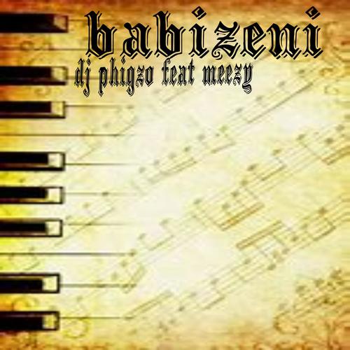 Babizeni (feat. Meezy) (Single)