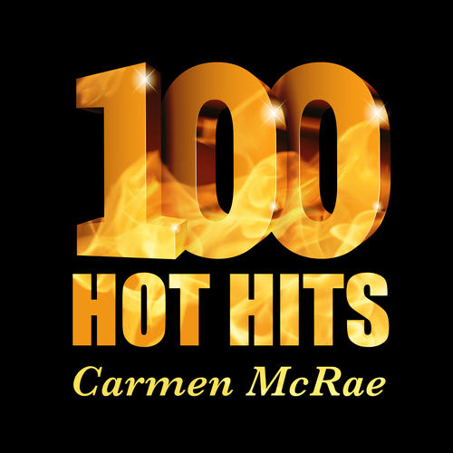 Carmen McRae - 100 Hot Hits