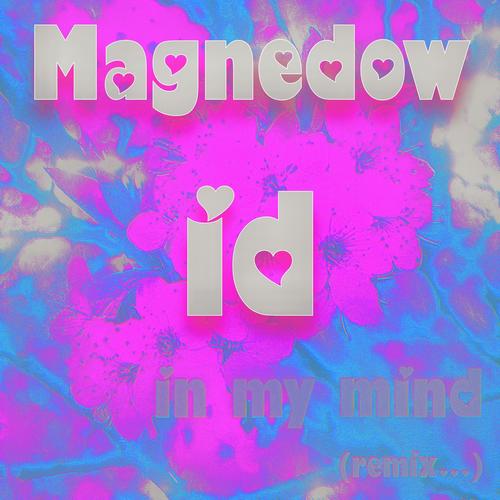 In My Mind (feat. Magnedow) [ID Remix]