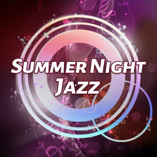 Summer Night Jazz – Gentle Jazz, Smooth Jazz, Peaceful Mind