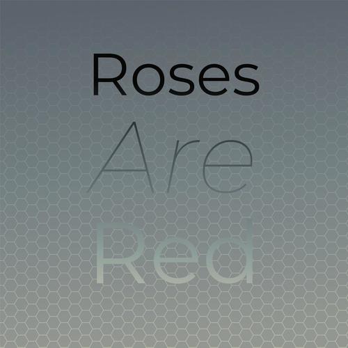 Roses Are Red