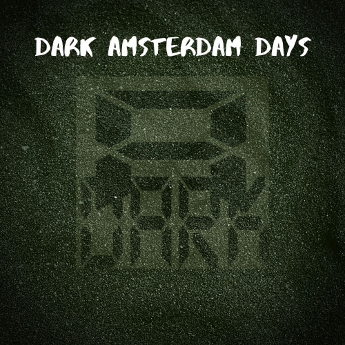 Dark Amsterdam Days