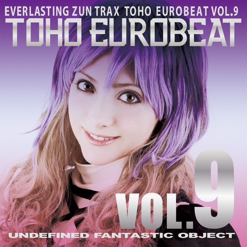 TOHO EUROBEAT VOL.9 (UNDEFINED FANTASTIC OBJECT)