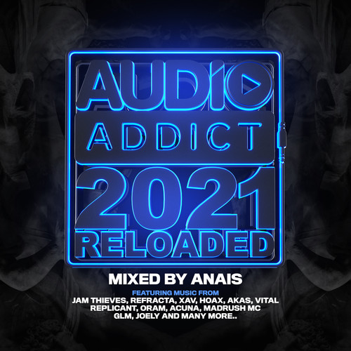 Audio Addict Records: 2021 Reloaded - Mixed by Anaïs (Explicit)