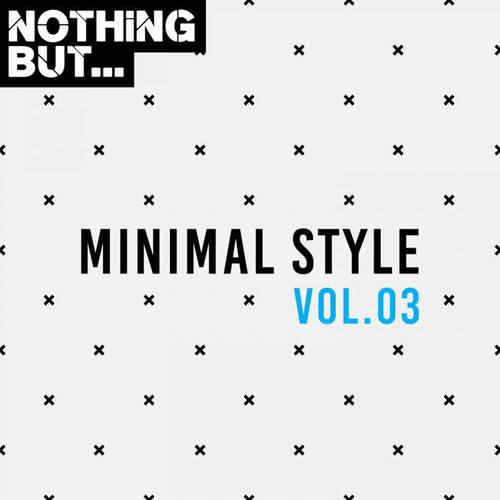 Nothing But... Minimal Style, Vol. 03