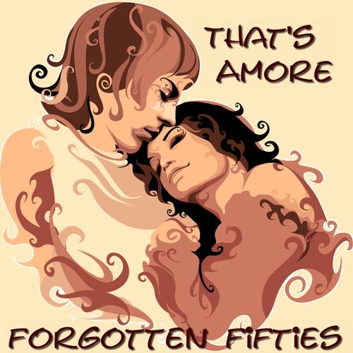 That's Amore (Forgotten Fifties)