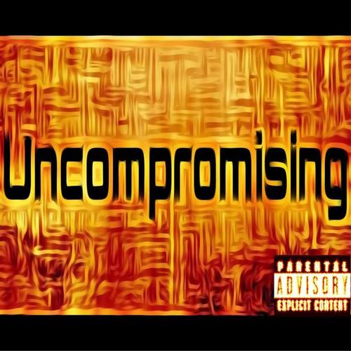 Uncompromising (Explicit)