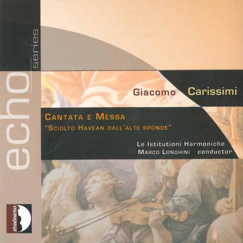 Carissimi: Messa & Cantata 