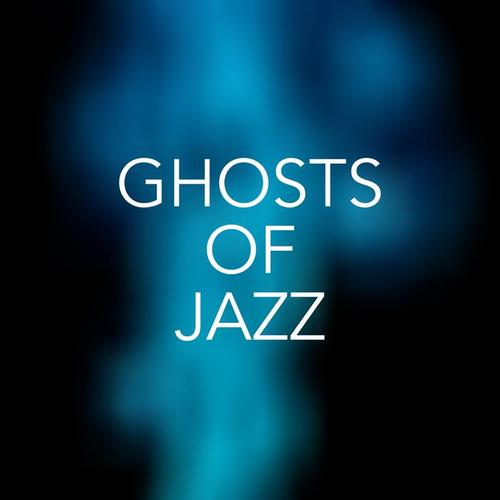 Ghosts of Jazz