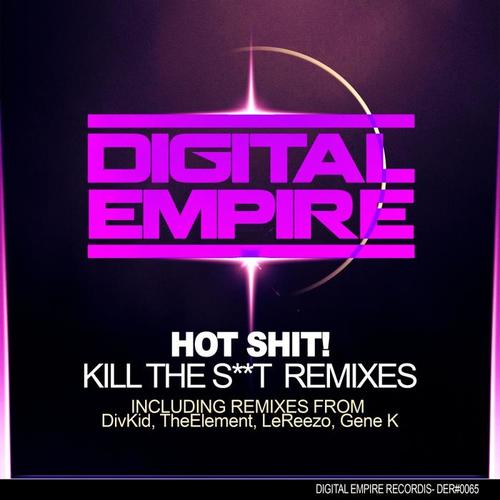 Kill The Sh#t Remixes