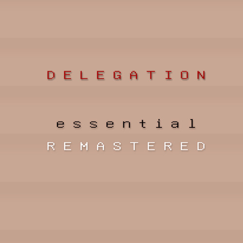 Delegation ESSENTIAL (Remastered)