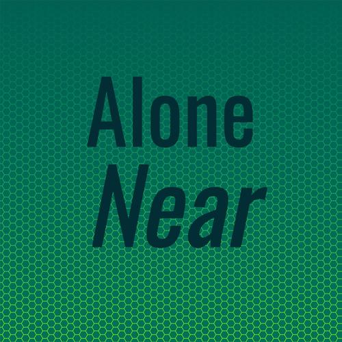 Alone Near