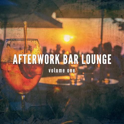 Afterwork Bar Lounge, Vol. 1 (Finest Lounge & Jazzy House Tunes)