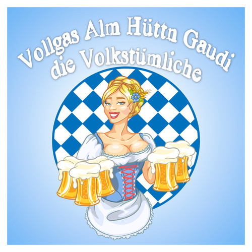 Vollgas Alm Hüttn Gaudi die Volkstümliche