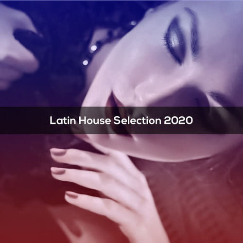 LATIN HOUSE SELECTION 2020