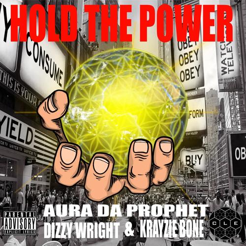 Hold The Power (feat. Dizzy Wright & Krayzie Bone) [Explicit]