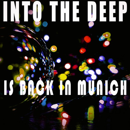 Into the Deep - Is Back in Munich