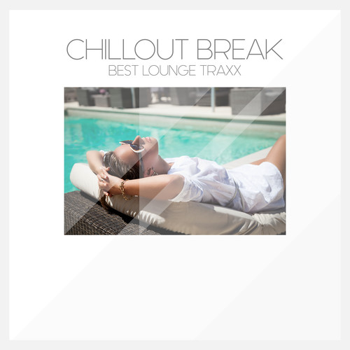 Chillout Break Best Lounge Traxx